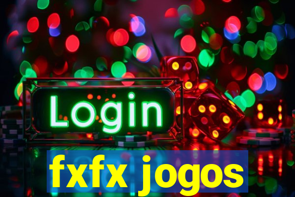 fxfx jogos
